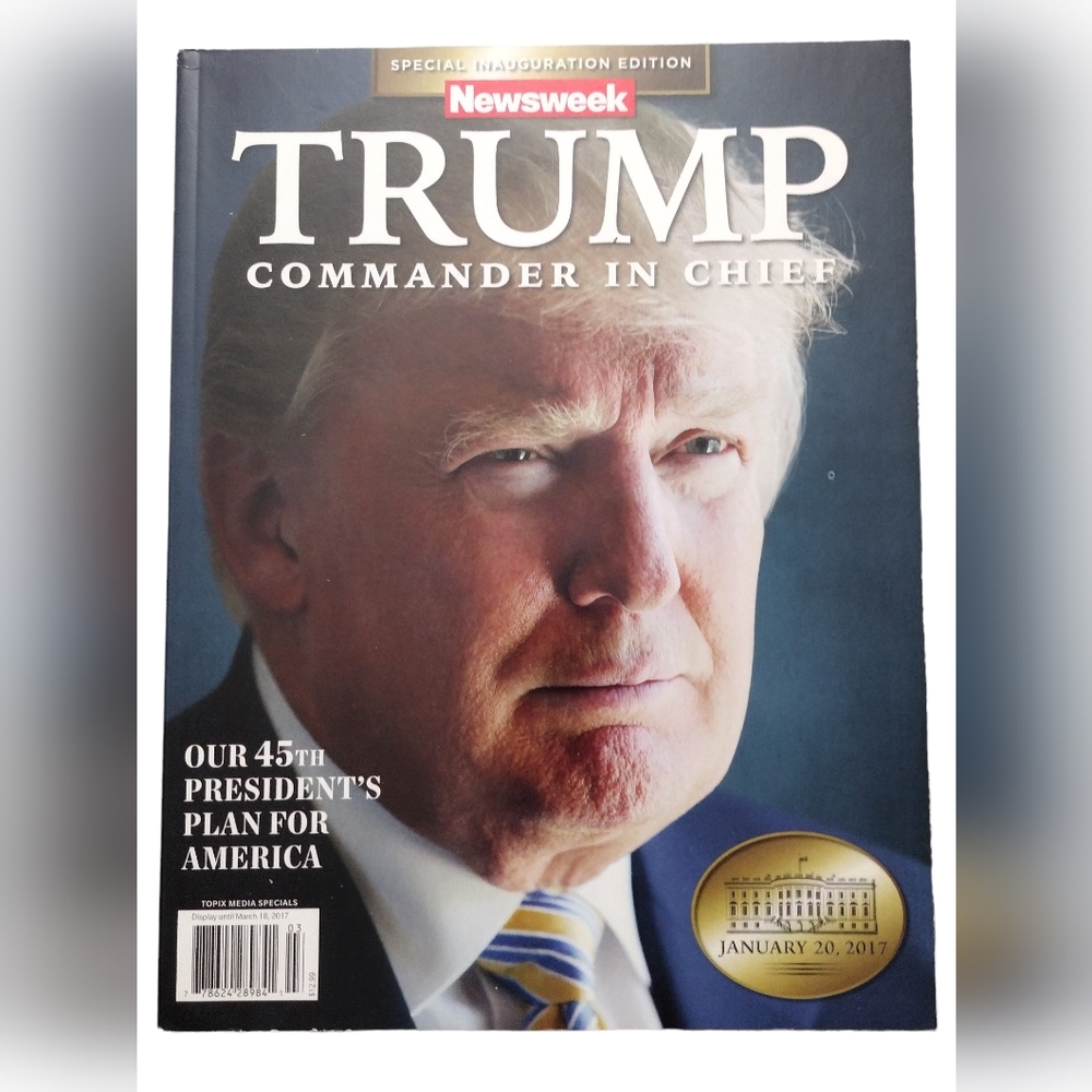 Newsweek Special Inauguration Edition; Trump Commander In Chief